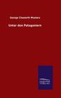 Unter den Patagoniern By George Chaworth Musters Cover Image