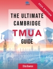 The Ultimate Cambridge TMUA Guide: Complete revision for the Cambridge TMUA. Learn the knowledge, practice the skills, and master the TMUA By Rohan Agarwal, Chloe Bowman Cover Image