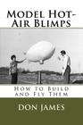 Model Hot-Air Blimps: How to Build and Fly Them Cover Image