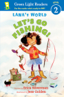 Lana's World: Let's Go Fishing! By Erica Silverman, Jess Golden (Illustrator) Cover Image