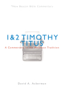 Nbbc, 1 & 2 Timothy/Titus: A Commentary in the Wesleyan Tradition (New Beacon Bible Commentary) By David A. Ackerman Cover Image