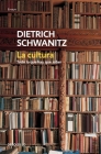 La cultura: todo lo que hay que saber / Culture.Everything You Need to Know By Dietrich Schwanitz Cover Image