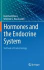 Hormones and the Endocrine System: Textbook of Endocrinology By Bernhard Kleine, Winfried G. Rossmanith Cover Image