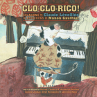 Clo-Clo-Rico! By Claude Léveillée, Manon Gauthier (Illustrator) Cover Image