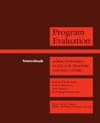 Program Evaluation: A Practitioner's Guide for Trainers and Educators (Evaluation in Education and Human Services #4) By Robert O. Brinkerhoff (Editor), D. M. Brethower (Editor), Jeri Nowakowski (Editor) Cover Image