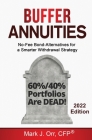 Buffer Annuities: No-Fee Bond-Alternatives for a Smarter Withdrawal Strategy By Cfp Mark J. Orr Cover Image