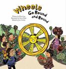 Wheels Go Round and Round: Simple Machines-Wheels (Science Storybooks) By Mi-Ae Lee, Soo-Ji Park (Illustrator) Cover Image