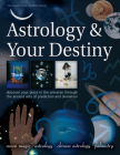 Astrology & Your Destiny: Discover Your Place in the Universe Through the Ancient Arts of Prediction and Divination Cover Image