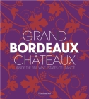 Grand Bordeaux Châteaux: Inside the Fine Wine Estates of France By Philippe Chaix, James Suckling (Contributions by), Guillaume De Laubier (Photographs by) Cover Image