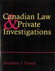 Canadian Law and Private Investigations By Norman Groot Cover Image