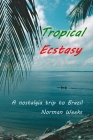 Tropical Ecstasy By Norman Weeks Cover Image