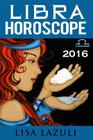 Libra Horoscope 2016 By Lisa Lazuli Cover Image