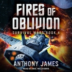 Fires of Oblivion By Anthony James, Neil Hellegers (Read by) Cover Image