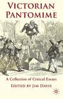 Victorian Pantomime: A Collection of Critical Essays By J. Davis (Editor) Cover Image