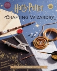 Harry Potter: Crafting Wizardry: The Official Harry Potter Craft Book By Jody Revenson, Jill Turney (Contributions by), Matthew Reinhart (Contributions by), Heather van Doorn (Contributions by), Vanessa Brady (Contributions by) Cover Image