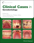 Clinical Cases in Gerodontology (Clinical Cases (Dentistry)) By Gerry McKenna (Editor), Finbarr Allen (Editor), Francis Burke (Editor) Cover Image