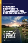 Chemistry Solutions to Challenges in the Petroleum Industry (ACS Symposium) By Parviz Rahimi (Editor), Cesar Ovalles (Editor), Yunlong Zhang (Editor) Cover Image