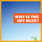 Why Is the Sky Blue? (Science Questions) By Rebecca Pettiford Cover Image