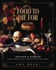 Food to Die for: Recipes and Stories from America's Most Legendary Haunted Places Cover Image