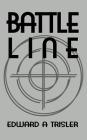 Battle Line By Edward a. Trisler Cover Image