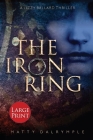 The Iron Ring: A Lizzy Ballard Thriller - Large Print Edition (Lizzy Ballard Thrillers #3) By Matty Dalrymple Cover Image