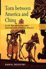 Torn Between America and China: Elite Perceptions and Indonesian Foreign Policy Cover Image