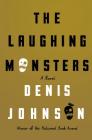 The Laughing Monsters: A Novel Cover Image
