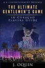 The Ultimate Gentlemen's Game In Curacao: Poker Players Guide By Sr. Phd Erick T. Hall (Contribution by), Jay Oquin Cover Image