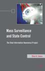 Mass Surveillance and State Control: The Total Information Awareness Project By E. Cohen Cover Image