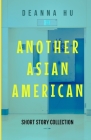 Another Asian American By Deanna Hu Cover Image