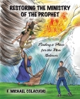 Restoring the Ministry of the Prophet: Finding a Place for the New Believer By F. Michael Colacuori Cover Image
