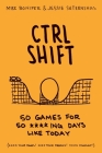 Ctrl-Shift By Mike Bonifer, Jessie Shternshus Cover Image