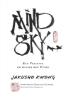Mind Sky: Zen Teaching on Living and Dying By Jakusho Kwong-roshi, Sally Scoville (Editor), Shohaku Okumura (Foreword by) Cover Image