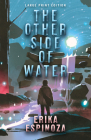 The Other Side of Water By Erika Espinoza Cover Image