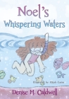 Noel's Whispering Waters By Denise Caldwell Cover Image