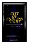 CITY OF ENDLESS NIGHT (Political Dystopia): Foreseeing the Rise of Nazi Fascism By Milo Hastings Cover Image
