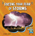 Facing Your Fear of Storms By Heather E. Schwartz Cover Image