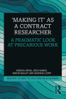 'Making It' as a Contract Researcher: A Pragmatic Look at Precarious Work By Nerida Spina, Jess Harris, Simon Bailey Cover Image