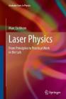 Laser Physics: From Principles to Practical Work in the Lab (Graduate Texts in Physics) By Marc Eichhorn Cover Image