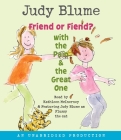 Friend or Fiend? with the Pain and the Great One (Pain and the Great One Series) By Judy Blume, Kathleen McInerney (Read by), Judy Blume (Read by) Cover Image