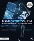 Total Sports Media: Production, Performance and Career Development By Marc Zumoff, Max Negin Cover Image