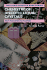 Chemistry of Discotic Liquid Crystals: From Monomers to Polymers (Liquid Crystals Book) By Sandeep Kumar Cover Image
