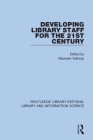 Developing Library Staff for the 21st Century Cover Image