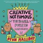 Creative, Not Famous: The Small Potato Manifesto Cover Image