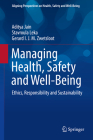 Managing Health, Safety and Well-Being: Ethics, Responsibility and Sustainability (Aligning Perspectives on Health) By Aditya Jain, Stavroula Leka, Gerard I. J. M. Zwetsloot Cover Image