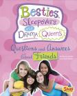 Besties, Sleepovers, and Drama Queens: Questions and Answers about Friends (Girl Talk) By Nancy Loewen, Paula Skelley, Julissa Mora (Illustrator) Cover Image
