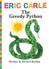 The Greedy Python: Book and CD (The World of Eric Carle) By Richard Buckley, Eric Carle (Illustrator), Stanley Tucci (Read by) Cover Image