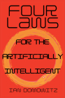 Four Laws for the Artificially Intelligent By Ian Domowitz Cover Image