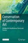 Conservation of Contemporary Art: Bridging the Gap Between Theory and Practice Cover Image