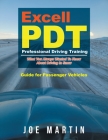 Excell PDT Professional Driving Training: Guide for Passenger Vehicles By Joe Martin Cover Image